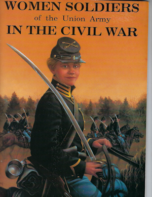 Book:  Women Soldiers of the Union Army in the Civil War