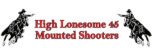 High Lonesome 45 Mounted Shooters