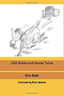 Old Hides and Horse Tales by Kim Redo